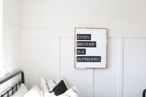 Every Brother Is A Superhero - Wood Sign
