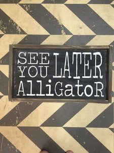 See You Later Alligator