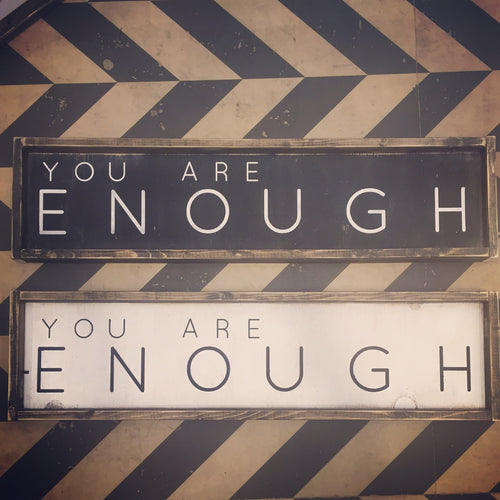 You Are Enough