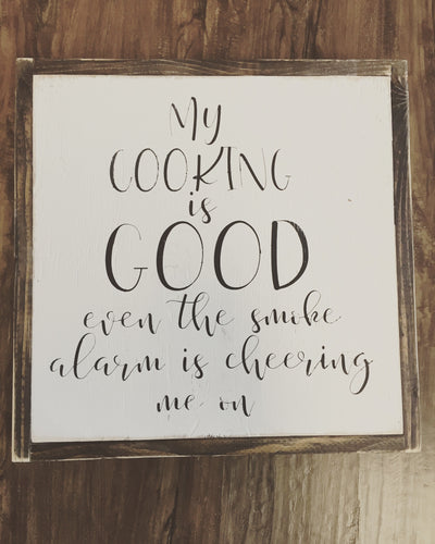 My Cooking Is Good Even The Smoke Alarm Is Cheering Me On