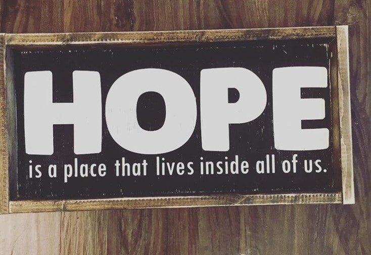 Hope Is A Place That Lives Inside Us All