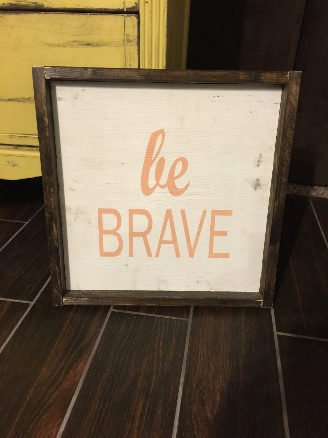 Be Brave