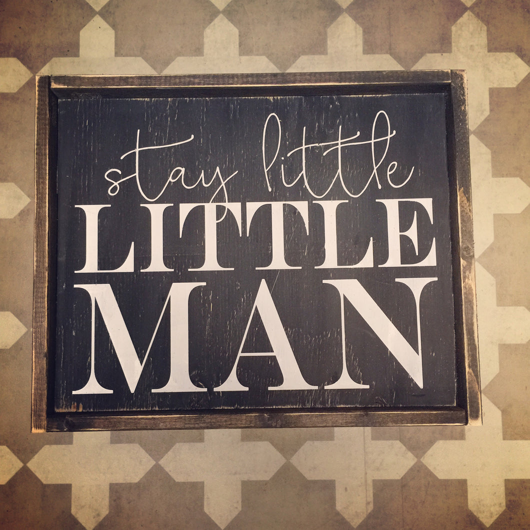 Stay Little Little Man