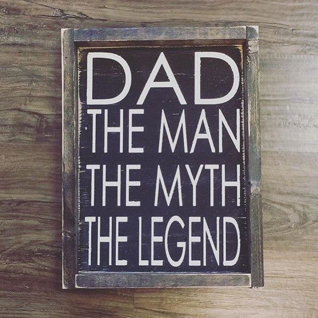Dad - The Man The Myth