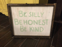 Be Silly Be Honest Be Kind