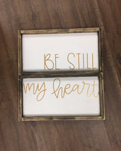 Be Still My Heart - Double Set Sign