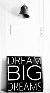 Dream Big Dreams