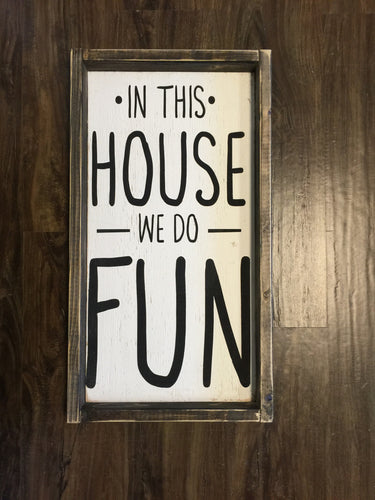 In This House We Do Fun