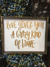 Love Gives You A Crazy Kind Of Brave - Horizontal