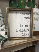 I Never Met A Taco I Didn't Like