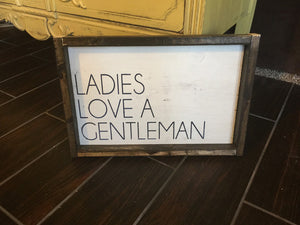 Ladies Love A Gentleman Large or Small