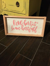 love-her-but-leave-her-wild-wood-sign