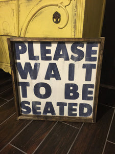 please-wait-to-be-seated-sign