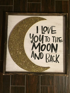 I Love You To The Moon And Back - With Wood Cut Out