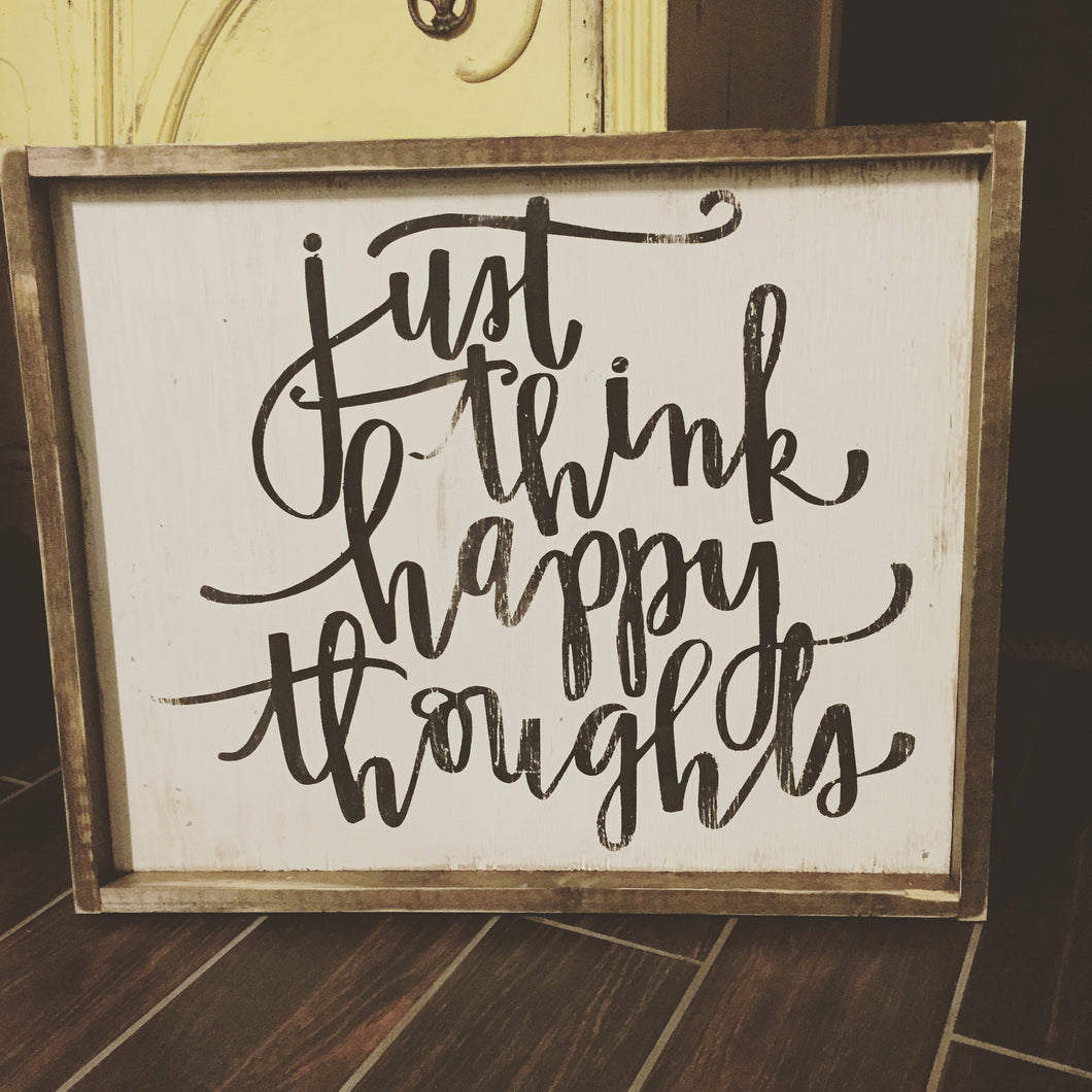 Just Think Happy Thoughts