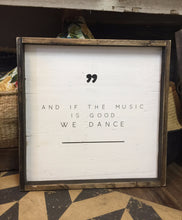 And If the Music Is Good We Dance