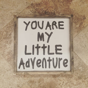 You Are My Little Adventure