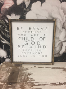 Be Brave Because You Are A Child of God