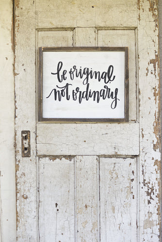 Be Original Not Ordinary