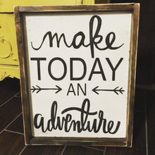 Make Today An Adventure