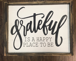 Grateful Is A Happy Place To Be