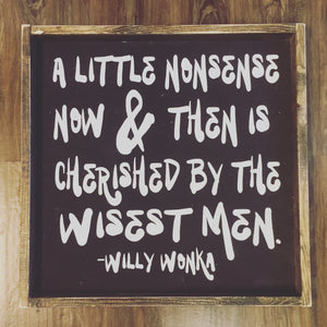 A Little Nonsense Now And Then Is Cherished By The Wisest Men