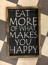 Eat More Of What Makes You Happy