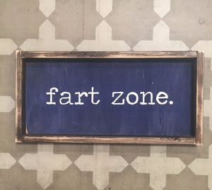 Fart Zone- Wood Sign