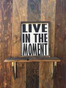 Live In The Moment