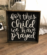 We have prayed (for these children, for this child)
