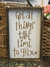 Great Things Take Time To Grow