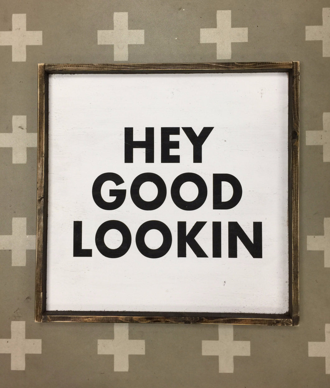 Hey Good Lookin'