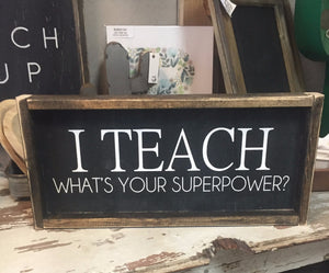 I Teach, What's Your Superpower?
