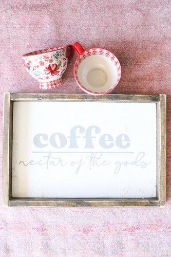 Coffee - Nectar Of The Gods - Wood Sign