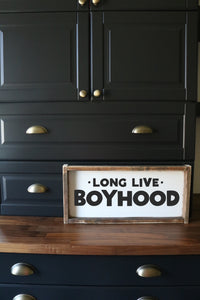 Long Live BoyHood Wood Sign