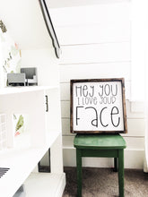 I-love-your-face-sign