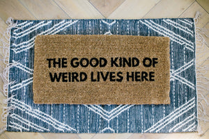 The Good Kind Of Weird Lives Here - DoorMat