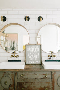 If You're Dirty And You Know It Wash Your Hands - Wood Sign