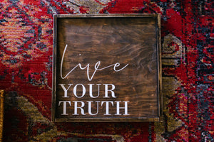Live Your Truth - Wood Sign