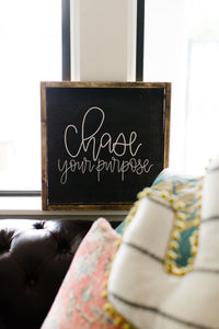 Chase Your Purpose - Wood Sign