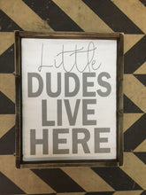 Little Dudes Live Here