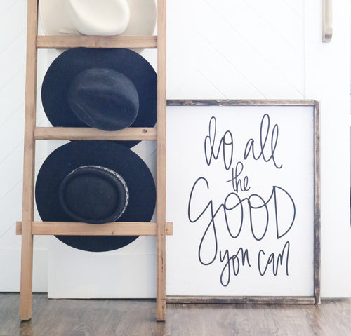 Do All The Good You Can - Wood Sign