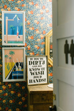 If You're Dirty And You Know It Wash Your Hands - Wood Sign