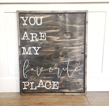 You Are My Favorite Place Wood Sign