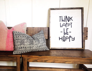 Think Happy Be Happy- Wood Sign