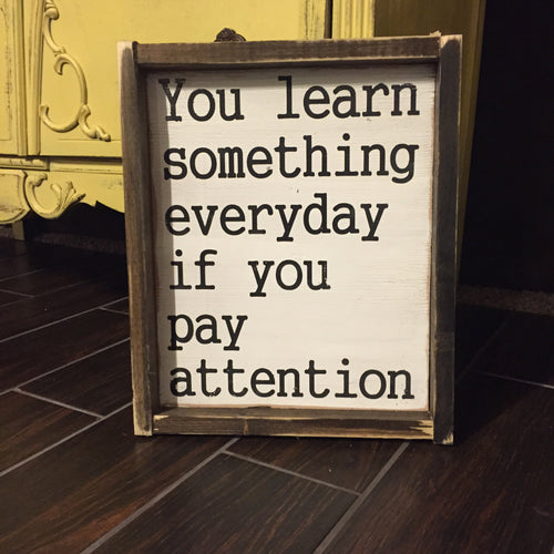 You Learn Something Everyday