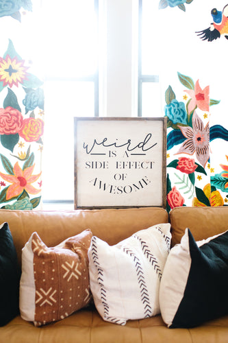 Weird is a Side Effect of Awesome - Wood Sign with Cursive font
