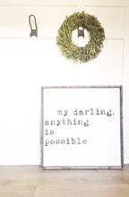 My Darling Anything is Possible Wood Sign
