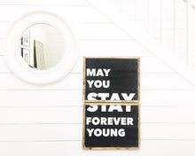 may-you-stay-forever-young-sign