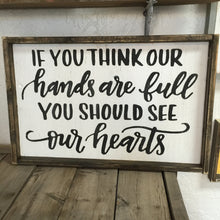 If You Think Our Hands Are Full